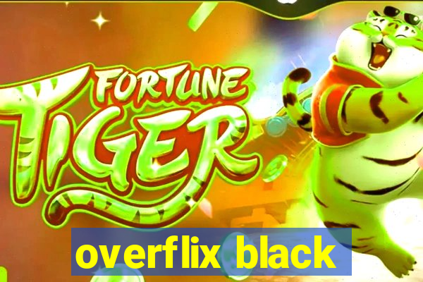 overflix black